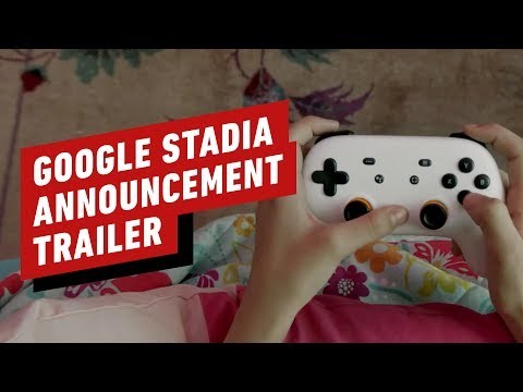 Google Stadia Announcement Trailer - GDC 2019