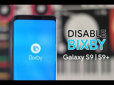 How to properly disable Bixby on Galaxy S9 and S9+