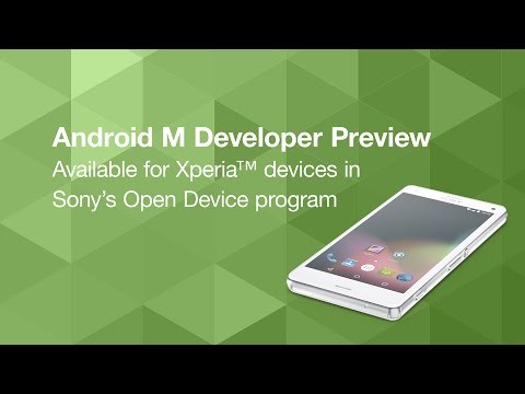 Android M Developer Preview: view platform changes on Xperia™ devices in Sony’s Open Device program