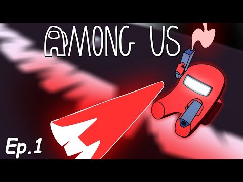 [Episode 1] Among Us (Animation)  - Omae Wa Mou Shindeiru? NaNii . . . !!