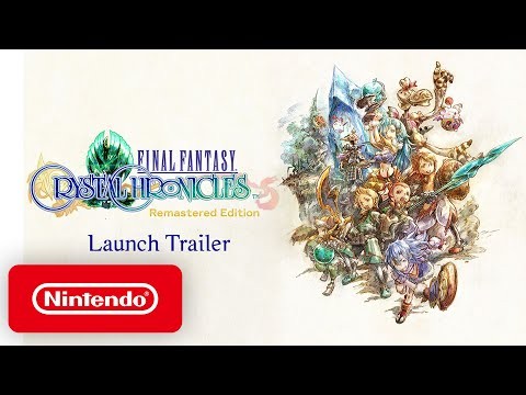 FINAL FANTASY CRYSTAL CHRONICLES Remastered Edition - Launch Trailer - Nintendo Switch