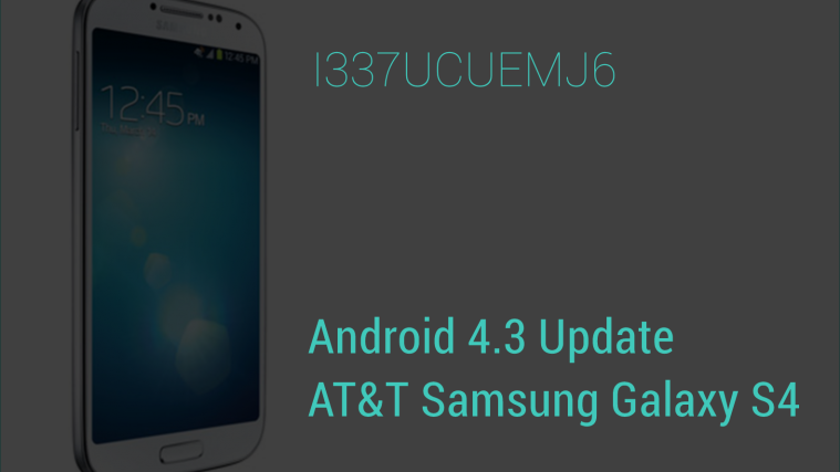 Android 4.3 Update for AT&T Galaxy S4 SGH-I337