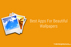 Best Apps to get Beautiful Wallpapers for your Android Device