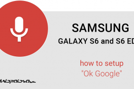 Galaxy S6 tip: Enable always listening “Ok Google”, works even when screen is off