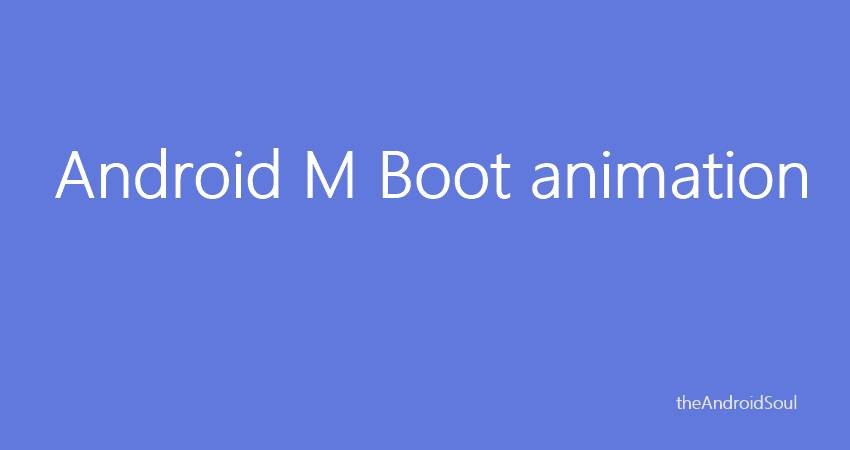 Download Android M Boot Animation zip file