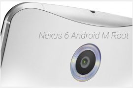 Google Nexus 6 Android M Root is here!