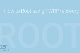 How to Root using TWRP recovery