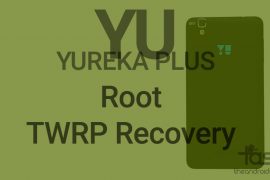 Root Yureka Plus and Install TWRP recovery