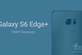 Samsung Galaxy S6 Edge Plus TWRP Recovery: Downloads and how to install guide