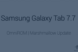 Galaxy Tab 7.7 gets Marshmallow Android 6.0 update via OmniROM as CM13 wait goes on
