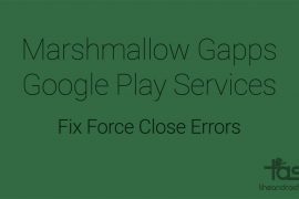 Marshmallow Gapps: How to fix Google Play services force close error