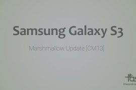No CM13 but an AOSP ROM for Galaxy S3 brings Marshmallow Update unofficially [Android 6.0]