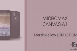 Download Micromax Canvas A1 Marshmallow Update: CM13 and other ROMs