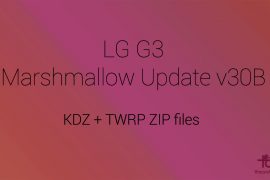 Download LG G3 Marshmallow update 30B KDZ and TWRP ZIP files