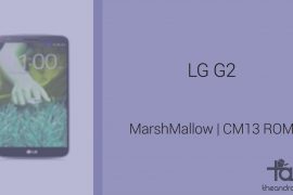 Download LG G2 Marshmallow Update: CM13 and other ROMs