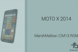 Download Moto X 2014 Marshmallow Update: CM13 and other ROMs