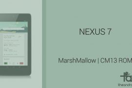 Download Nexus 7 Marshmallow Update: CM13 and other ROMs