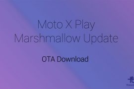 Download Moto X Play Marshmallow update OTA
