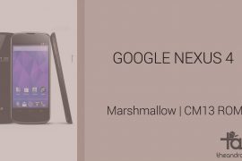 Download Nexus 4 Marshmallow Update: CM13 and other ROMs