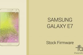 Download Galaxy E7 Firmware [Stock ROM, Unbrick, Update, Downgrade, Fix, Back To Stock, Restore]