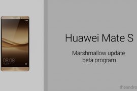 Huawei Mate S to get Android 6.0 Marshmallow update under beta program soon