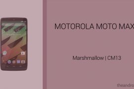 Download Moto Maxx Marshmallow Update: CM13 and other ROMs