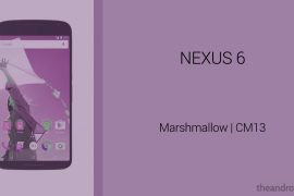 Download Nexus 6 Marshmallow Update: CM13 and other ROMs