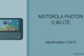 Download Motorola Photon Q 4G LTE Marshmallow Update: CM13 and other ROMs