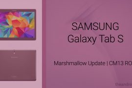 Download Galaxy Tab S Marshmallow Update: CM13 and other ROMs