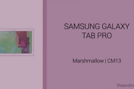 Download Galaxy Tab Pro Marshmallow Update: CM13 and other ROMs