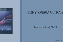 Download Xperia Z Ultra Marshmallow Update: CM13 and other ROMs