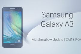 Download Galaxy A3 Marshmallow Update via CM13 and other ROMs