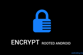 How to Encrypt Rooted Android Devices