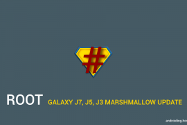 How to Root Galaxy J7, J5 and J3 Marshmallow update
