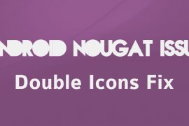 Double Status Bar icons on Android Nougat