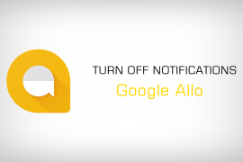 How to Disable / Turn Off Google Allo Notifications