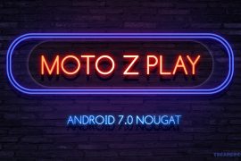 Moto Z Play Nougat update: Motorola now pushing out build NPN25.137.24.1