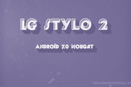 No Android 7.0 Nougat for Sprint LG Stylo 2 yet as another 6.0 update released (LS775ZV5)