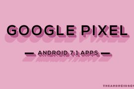 Download Google Pixel Android 7.1 Apps for Nexus 6P and 5X