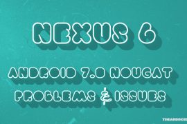 Nexus 6 Nougat issues and fixes: 4G calls broken!
