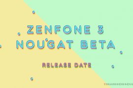 Asus Zenfone 3 set to receive Android 7.0 Nougat soon, beta testing under way