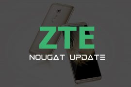 ZTE Android 7.0 Nougat update: release date and device list