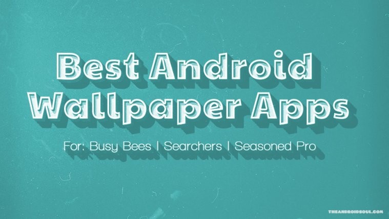 Best Free Wallpaper Android Apps for every customisation junkie out there