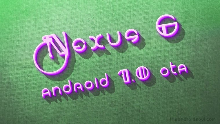 nexus 6 ota 7.0 issues and fixes
