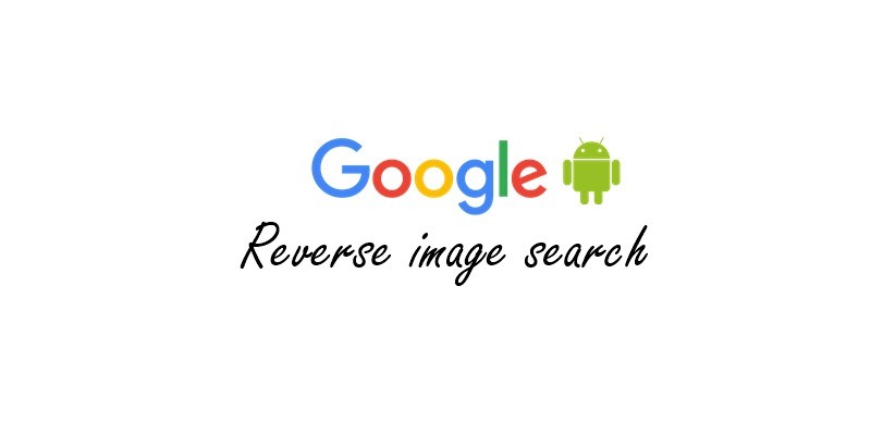 google reverse image search on android