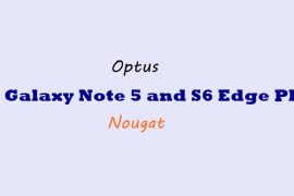 Optus Galaxy Note 5 and S6 Edge Plus Nougat update may release this month
