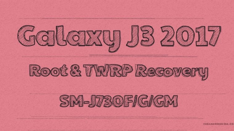 Galaxy J3 2017 root twrp sm-j730f