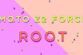 How to Root Moto Z2 Force
