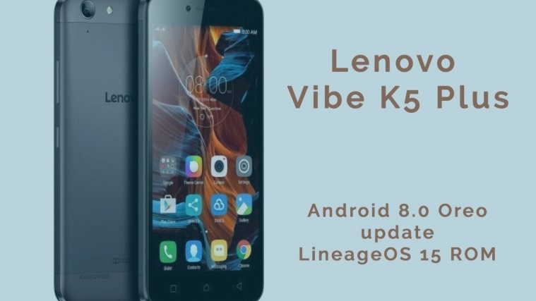 Vibe K5 Plus Oreo LineageOS 15