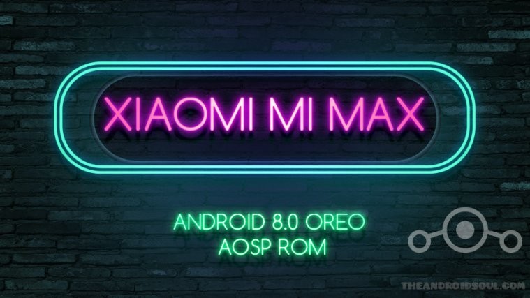 Xiaomi Mi Max Android Oreo update ROM